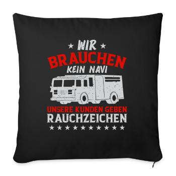 Wir Brauchen Kein Navi Fireman Feuerwehr - Sofakissenbezug 45 x 45 cm - Schwarz - Vorne