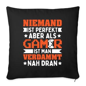 Niemand Ist Perfekt Aber Als Gamer Bin Ich Perfekt - Sofakissenbezug 45 x 45 cm - Schwarz - Vorne