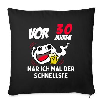 Vor 30 Jahren war ich mal der Fastelste - Sofakissenbezug 45 x 45 cm - Schwarz - Vorne