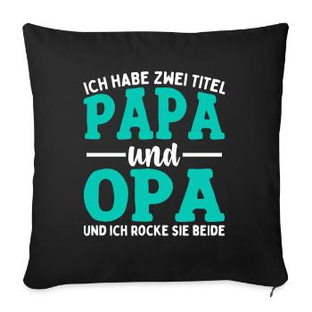 Ich Habe Zwei Titel Papa Und Opa - Sofakissenbezug 45 x 45 cm - Schwarz - Vorne