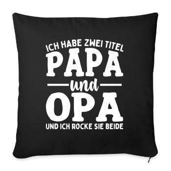 Ich Habe Zwei Titel Papa Und Opa - Sofakissenbezug 45 x 45 cm - Schwarz - Vorne