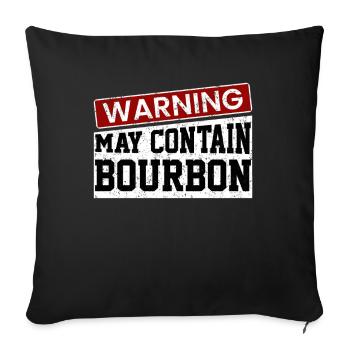 Warning May Contain Bourbon - Sofa pillowcase 17,3'' x 17,3'' (45 x 45 cm) - black - Front