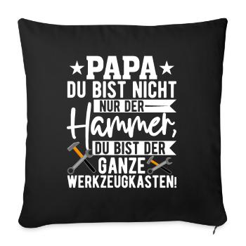 Papa Du Bist Nicht Nur Der Hammer Schild - Sofakissenbezug 45 x 45 cm - Schwarz - Vorne
