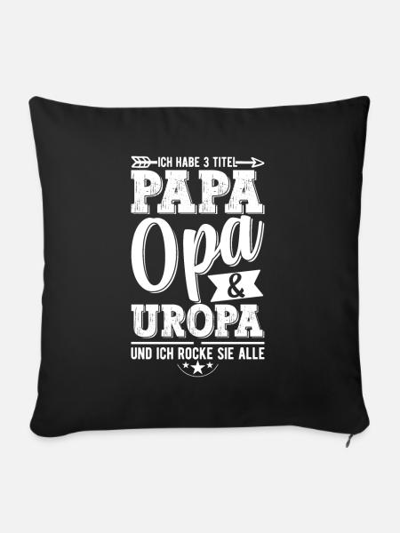 Ich Habe Drei Titel Papa Opa Und Uropa - Sofakissenbezug 45 x 45 cm - Schwarz
