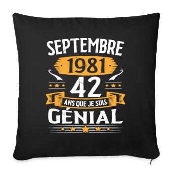 Septembre 1981 42 Ans Que Je Suis Génial Cadeau - Housse de coussin décorative 45 x 45 cm - noir - Devant