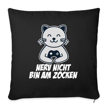 Nerv Nicht Bin Am Zocken - Sofakissenbezug 45 x 45 cm - Schwarz - Vorne
