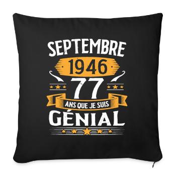 Septembre 1946 77 Ans Que Je Suis Génial Cadeau - Housse de coussin décorative 45 x 45 cm - noir - Devant