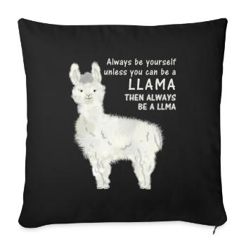 Always Be Yourself Unless You Can Be A Llama - Sofa pillowcase 17,3'' x 17,3'' (45 x 45 cm) - black - Front