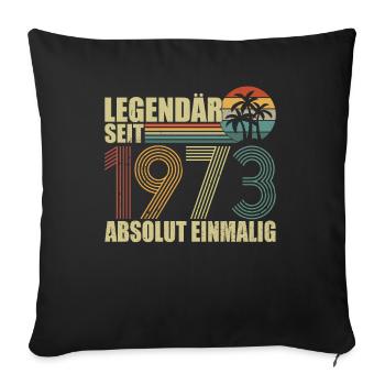 Legendär seit 1973 - Sofakissenbezug 45 x 45 cm - Schwarz - Vorne