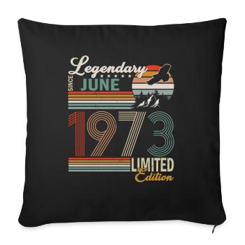 Juni 1973 Juni Geburtstagsgeschenk Juni 1973 - Sofakissenbezug 45 x 45 cm - Schwarz - Vorne
