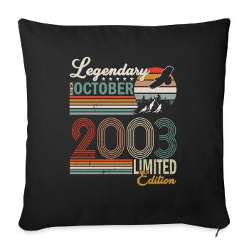 Legends are born in October 2003 birthday - Sofa pillowcase 17,3'' x 17,3'' (45 x 45 cm) - black - Front
