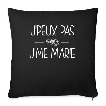 EVJF/EVG - J'peux pas, j'me marie ! - Housse de coussin décorative 45 x 45 cm - noir - Devant
