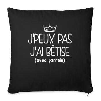J'peux Pas, J'ai Bêtise Avec Parrain - Housse de coussin décorative 45 x 45 cm - noir - Devant