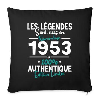 Legends born in November 1953 - 70 years old - Sofa pillowcase 17,3'' x 17,3'' (45 x 45 cm) - black - Front