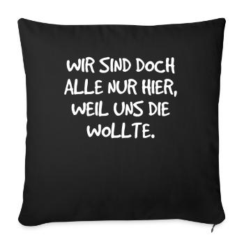 Gemeinsam hier durch das Schicksal - Sofakissenbezug 45 x 45 cm - Schwarz - Vorne