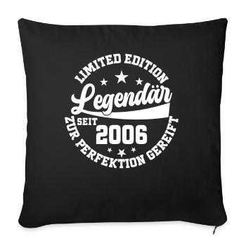 Geburtstagsgeschenk - Legendar Seit 2006 - Sofakissenbezug 45 x 45 cm - Schwarz - Vorne