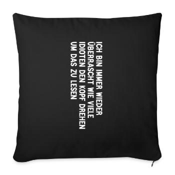 Überraschende Idioten-Drehung - Sofakissenbezug 45 x 45 cm - Schwarz - Vorne