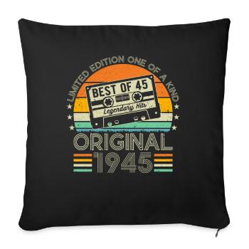 Legendary 79th birthday 1945 - Sofa pillowcase 17,3'' x 17,3'' (45 x 45 cm) - black - Front