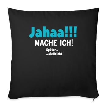Verspäteter Ehrgeiz - Sofakissenbezug 45 x 45 cm - Schwarz - Vorne