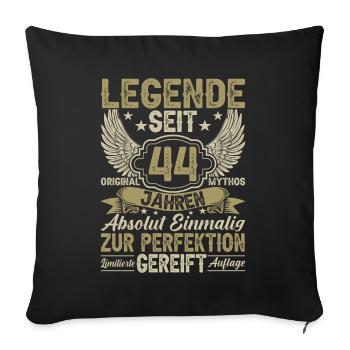 Legende seit 44 Jahren - Sofakissenbezug 45 x 45 cm - Schwarz - Vorne