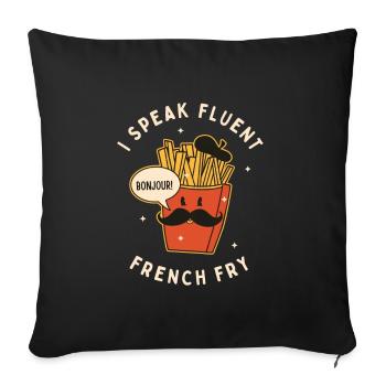 I Speak Fluent French Fry - Sofa pillowcase 17,3'' x 17,3'' (45 x 45 cm) - black - Front
