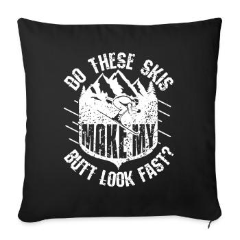 Skiing Do These Skis Butt Look Fast - Sofa pillowcase 17,3'' x 17,3'' (45 x 45 cm) - black - Front