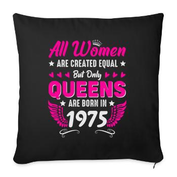 Queens born in 1975 50th birthday - Sofa pillowcase 17,3'' x 17,3'' (45 x 45 cm) - black - Front