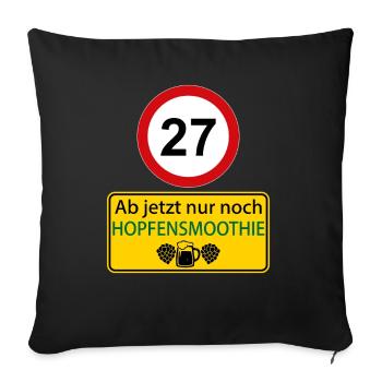 27 From now on only hop smoothie - Sofa pillowcase 17,3'' x 17,3'' (45 x 45 cm) - black - Front