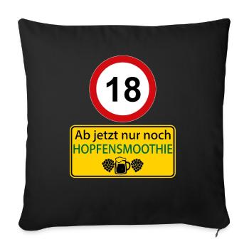 18 From now on only hop smoothie - Sofa pillowcase 17,3'' x 17,3'' (45 x 45 cm) - black - Front