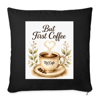 But_First_Coffee - Sofakissenbezug 45 x 45 cm - Schwarz - Vorne