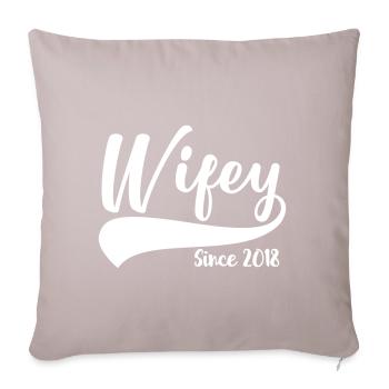 Wifey since 2018 - Sofa pillowcase 17,3'' x 17,3'' (45 x 45 cm) - light taupe - Front