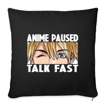 ANIME PAUSED TALK FAST - Sofa pillowcase 17,3'' x 17,3'' (45 x 45 cm) - black - Front