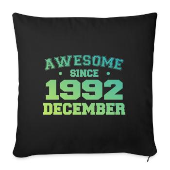 Birthday December 1992 - Gift December 1992 - Sofa pillowcase 17,3'' x 17,3'' (45 x 45 cm) - black - Front
