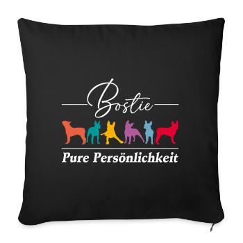 Bostie Boston Terrier pure Persönlichkeit - Sofakissenbezug 45 x 45 cm - Schwarz - Vorne