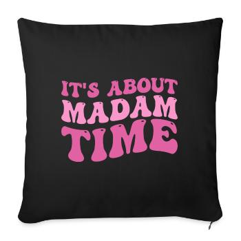 It's About Madam Time Humor Saying Sarcastic Funny - Housse de coussin décorative 45 x 45 cm - noir - Devant