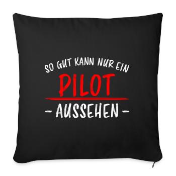 Pilot Lustiger Spruch Flugplatz Flugsport Geschenk - Sofakissenbezug 45 x 45 cm - Schwarz - Vorne