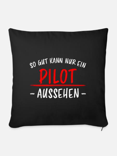 Pilot Lustiger Spruch Flugplatz Flugsport Geschenk - Sofakissenbezug 45 x 45 cm - Schwarz