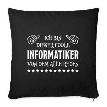 Informatiker Lustig Spruch Programmierer Geschenk - Sofakissenbezug 45 x 45 cm - Schwarz - Vorne