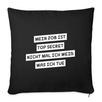 Mein Job ist top secret - Sofakissenbezug 45 x 45 cm - Schwarz - Vorne