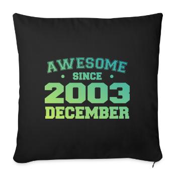 Birthday December 2003 - Gift December 2003 - Sofa pillowcase 17,3'' x 17,3'' (45 x 45 cm) - black - Front