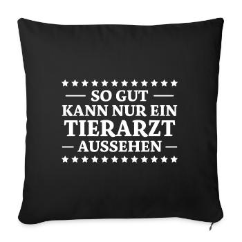 Tierarzt Spruch Beruf Lustiges Tierarzt Geschenk - Sofakissenbezug 45 x 45 cm - Schwarz - Vorne