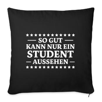Student Spruch Uni Universität Student Geschenk - Sofakissenbezug 45 x 45 cm - Schwarz - Vorne