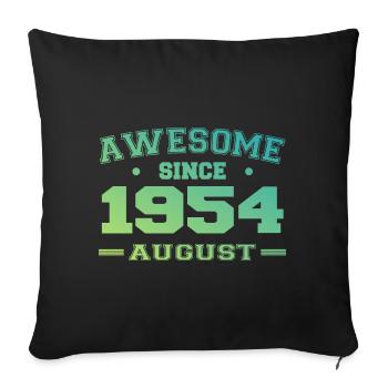 1954 August Year Birth Birthday August 1954 - Sofa pillowcase 17,3'' x 17,3'' (45 x 45 cm) - black - Front
