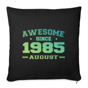 1985 Août Année Naissance Anniversaire Août 1985 - Housse de coussin décorative 45 x 45 cm - noir - Devant