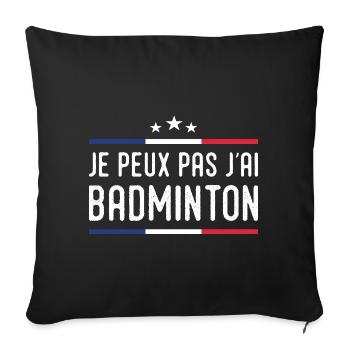 Je Peux Pas J'ai Badminton Bad Joueur de Badminton - Housse de coussin décorative 45 x 45 cm - noir - Devant