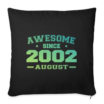 2002 August Jahr Geburt Geburtstag August 2002 - Sofakissenbezug 45 x 45 cm - Schwarz - Vorne