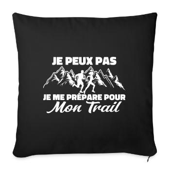 Je peux pas je me prépare pour mon trail - Housse de coussin décorative 45 x 45 cm - noir - Devant