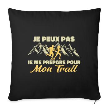 Je peux pas je me prépare pour mon trail - Housse de coussin décorative 45 x 45 cm - noir - Devant
