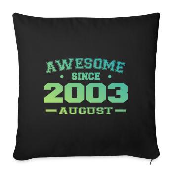 2003 August Year Birth Birthday August 2003 - Sofa pillowcase 17,3'' x 17,3'' (45 x 45 cm) - black - Front
