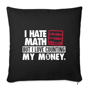 Je déteste Math Mais j'aime mon argent comptant - Housse de coussin décorative 45 x 45 cm - noir - Devant